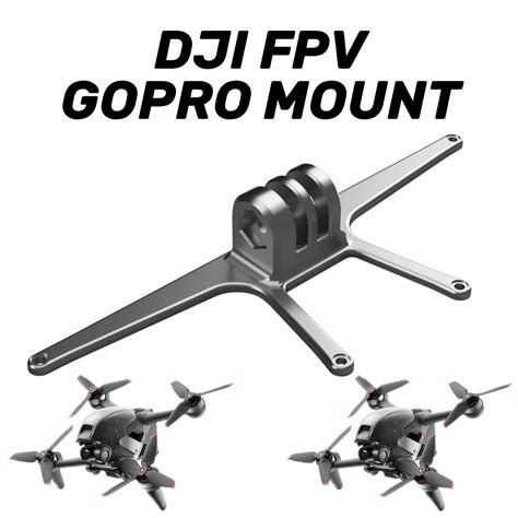 Dji Fpv Gopro Mount