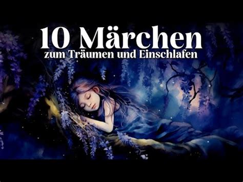 schönsten Märchen zum Träumen und Einschlafen Entspannen mit 10