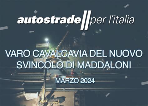 ASPI Varato Il Cavalcavia Per Il Nuovo Svincolo Di Maddaloni