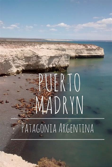 Things To Do In Puerto Madryn Patagonia Argentina S Gem Postcards