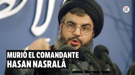 Hasan Nasralá El Líder De Hezbolá Que Resultó Muerto Tras Un Ataque Israelí El Espectador