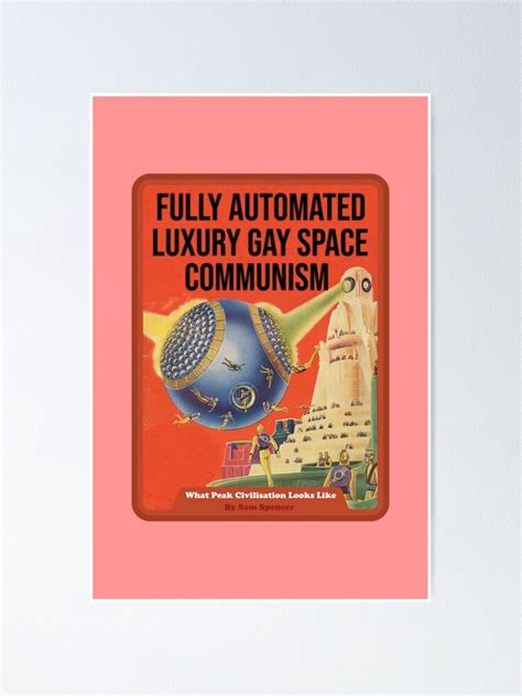 Fully Automated Luxury Gay Space Communism Poster For Sale By Samuel