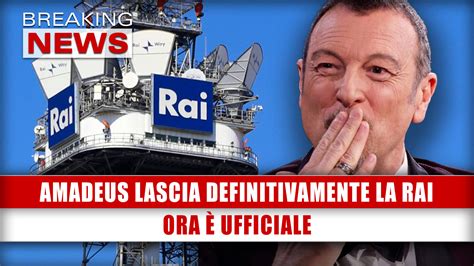 Amadeus Lascia Definitivamente La Rai Ora Ufficiale Breaking News