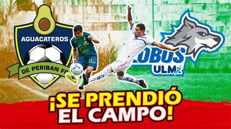 Aguacateros Periban VS Lobos ULMX YouTube