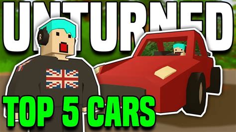 THE TOP 5 BEST CARS IN UNTURNED Which One Is The Best YouTube