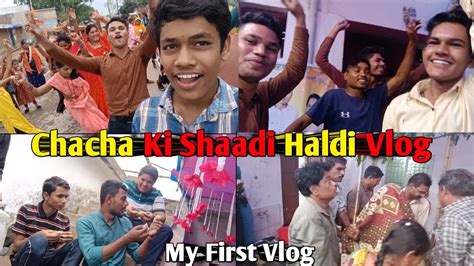 My First Vlog Chacha Ki Haldi Vlog Shaadi Vlog Yashwant Vlog