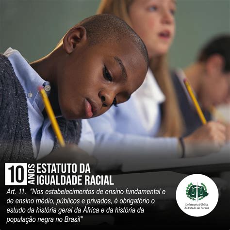 Estatuto Da Igualdade Racial Completa Anos Defensoria P Blica Do