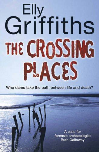 The Crossing Places Ruth Galloway Bk 1 Elly Griffiths Paperback