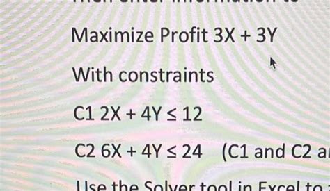 Solved Maximize Profit 3x 3y With Constraints C1 2x 4y≤12