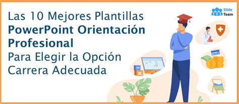 Las 10 Mejores Plantillas De Powerpoint De Orientación Profesional Para Elegir La Opción De