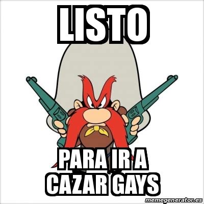 Meme Personalizado Listo Para Ir A Cazar Gays