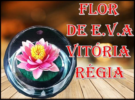 Arte Safira Vit Ria R Gia Tutorial Dessa Linda Flor De E V A