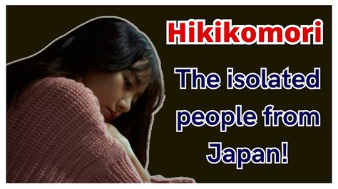 The Isolated People From Japan Hikikomori Youtube