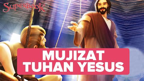 Mujizat Yang Dilakukan Tuhan Yesus Superbook Youtube