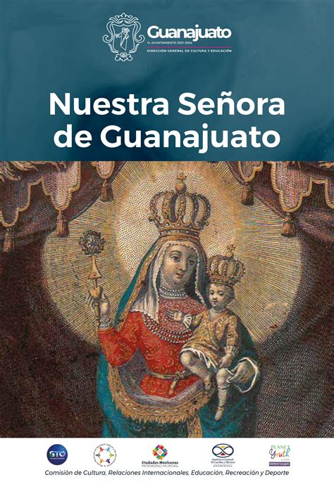 Nuestra Señora de Guanajuato by Cultura Guanajuato Issuu