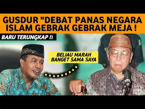 DEBAT PANAS MARAH SAMPAI GEBRAK GEBRAK MEJA GUSDUR VS KYAI GHOZALI