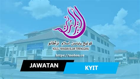 Jawatan Kosong Terkini Kolej Yayasan Islam Terengganu Kyit