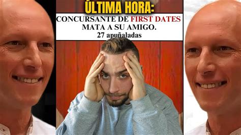 CONCURSANTE De FIRST DATES ASES1N4 A Su AMIGO FIRST DATES MEDIASET