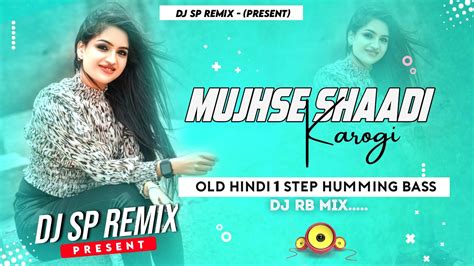 Mujhse Shaadi Karogi Old Hindi 1 Step Humming Bass Dj Rb Mix Dj