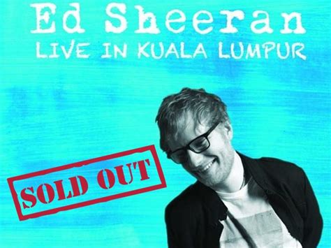 Ed Sheeran's concert tickets in Malaysia are all sold out!