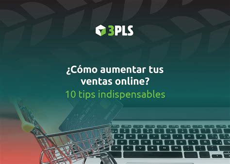 C Mo Aumentar Tus Ventas Online Tips Indispensables Pls