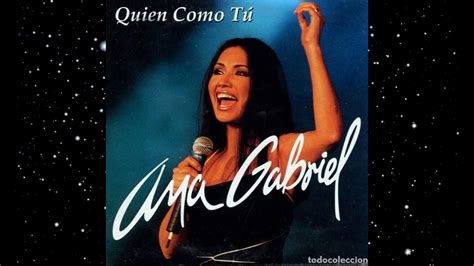 Quién Como Tú Ana Gabriel 1989 YouTube