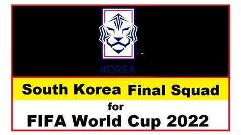 South Korea Final Squad For Fifa World Cup Qatar 2022