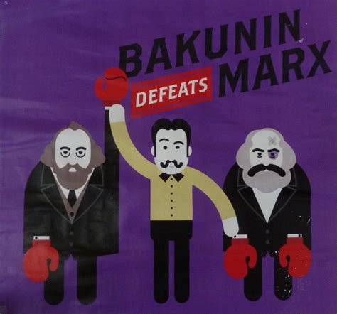 Bakunin Defeats Marx Though He Thought Marx Was A Sincere Flickr