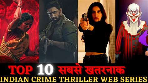 Top Best Indian Crime Thriller Web Series Beyond Expectation In