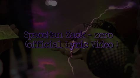 Spaceman Zack Zero Official Lyric Video Youtube