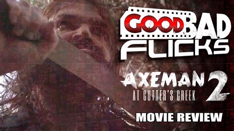 Axeman At Cutters Creek 2 Movie Review Good Bad Flicksgood Bad Flicks