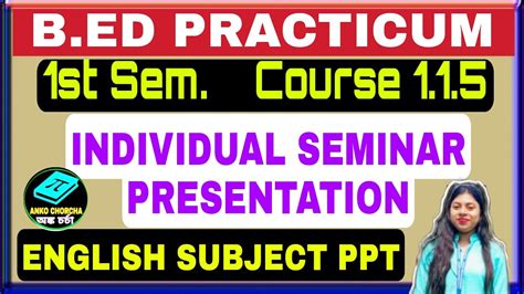 B Ed Practicum St Sem Course Individual Seminar Presentation