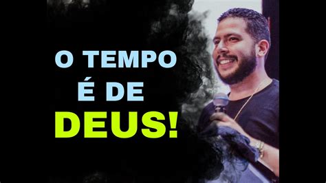 O Tempo De Deus Pr Rodrigo Sant Anna Youtube