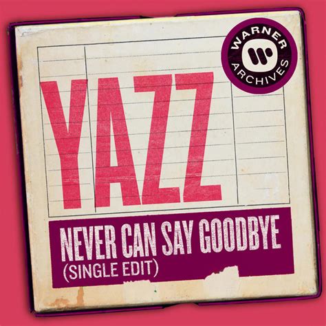 Never Can Say Goodbye Single Edit Single By Yazz Spotify