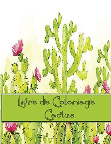 Livre De Coloriage Cactus Excellent Livre De Coloriage Anti Stress