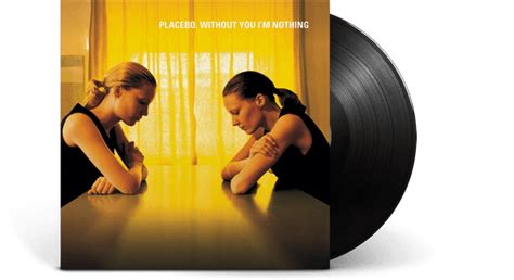 Vinyl Placebo Without You Im Nothing