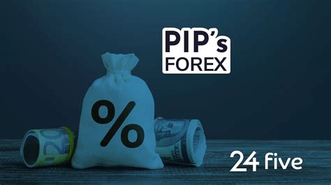 PIPs In Forex Definition And Uses 24 Five