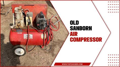 How To Exchange Old Sanborn Air Compressor A Quick Guide