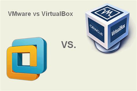 Vmware Vs Virtualbox Which Is Better For You