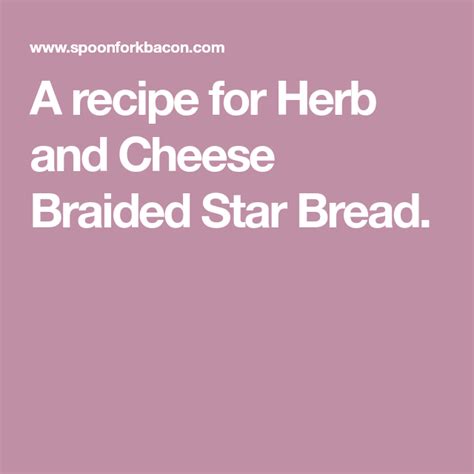 Herb And Cheese Braided Star Bread Spoon Fork Bacon Recept