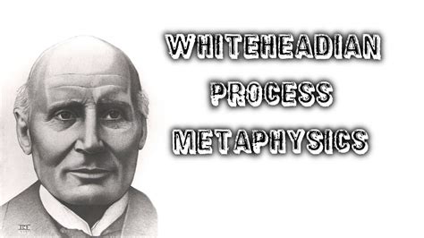 Alfred North Whiteheads Process Metaphysics Youtube