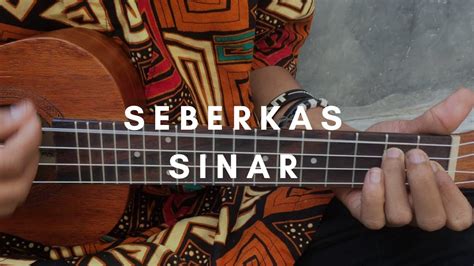 SEBERKAS SINAR Nike Ardila Lirik Chord Cover Ukulele By Alvin