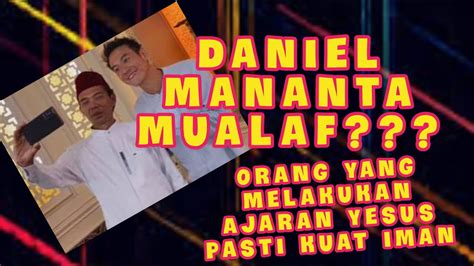 Daniel Mananta Mualaf Orang Kristen Yang Lakukan Ajaran Tuhan Yesus