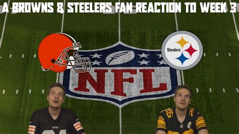 A Browns Steelers Fan Reaction To Week Youtube