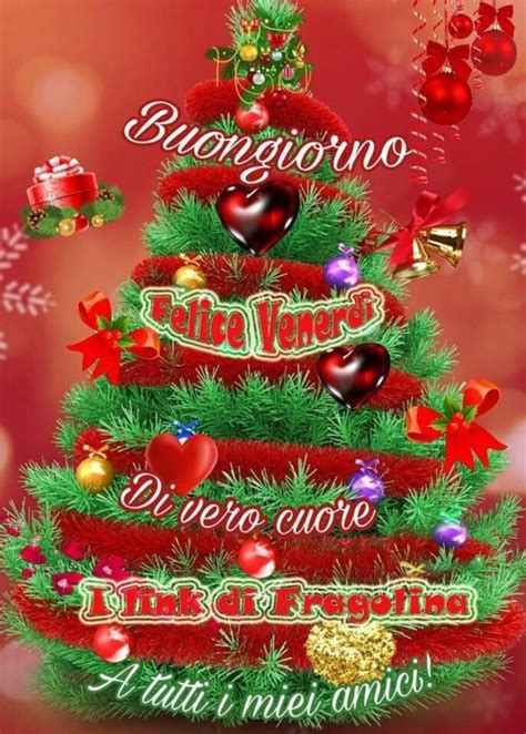 Buon Venerd Dicembre Frasi E Immagini Del Buongiorno Natalizio