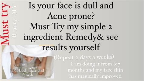 2 Ingredients Face Care For Dull And Acne Prone Skin Steam Youtube