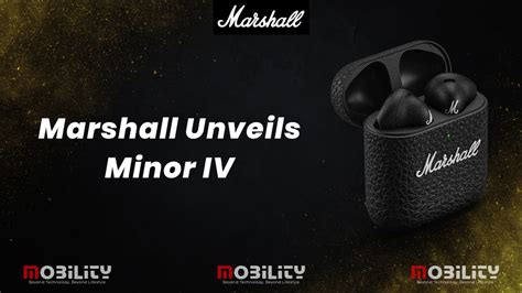 Marshall Unveils Minor IV - Mobility India