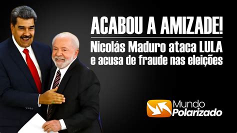 ACABOU A AMIZADE Nicolás Maduro faz GRAVES ACUSAÇÕES contra LULA