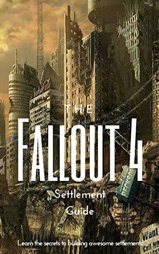 Fallout Spectacular Settlements Guide By Wasteland Architect