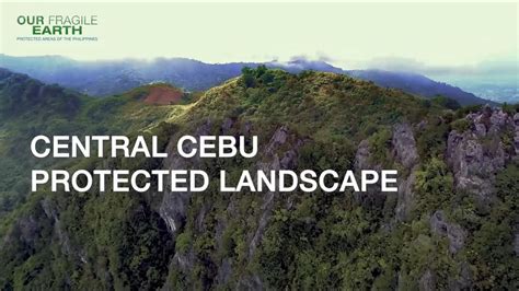 Our Fragile Earth S E Central Cebu Protected Landscape Mt Guiting